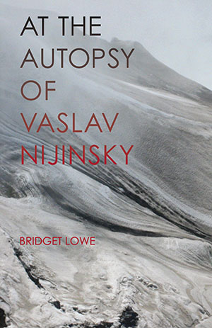 At the Autopsy of Vaslav Nijinsky