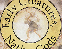 Early Creatures, Native Gods